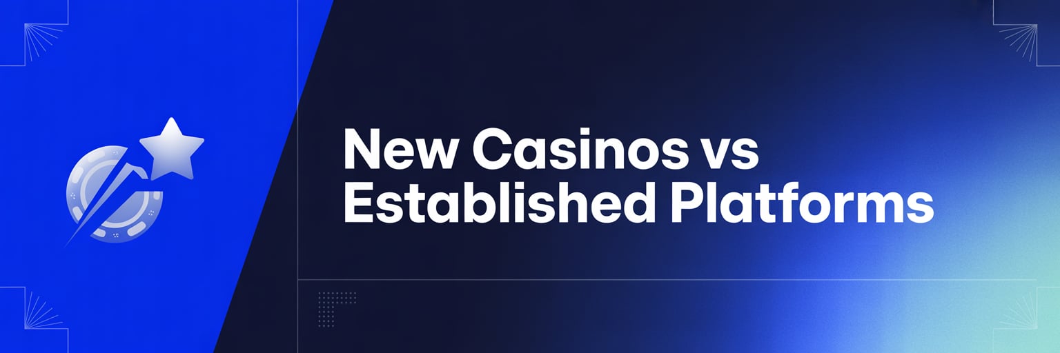New Casinos vs Established Platforms